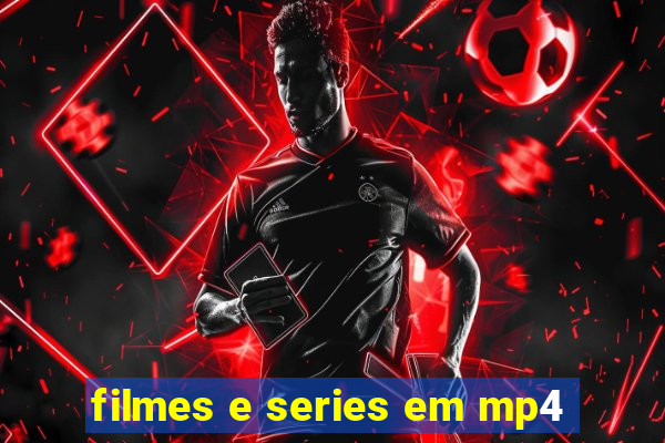 filmes e series em mp4